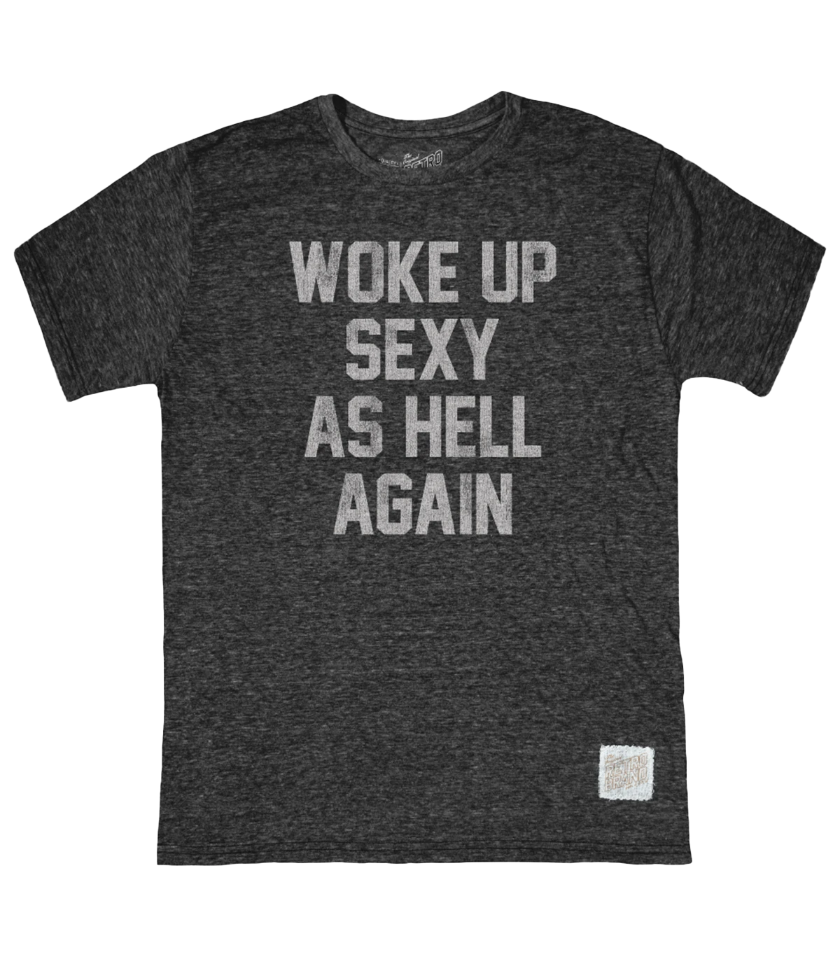 Front view of the "Woke Up Sexy" graphic tee, featuring a retro-inspired design on a soft, lightweight fabric blend. The relaxed fit and vintage-style lettering make this the perfect statement piece for effortless, everyday style.